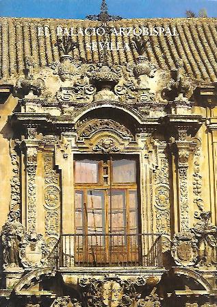EL PALACIO ARZOBISPAL SEVILLA - (CAJA SAN FERNANDO DE SEVILLA Y JEREZ)