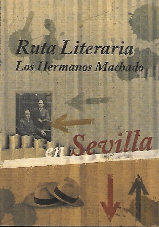RUTA LITERARIA - LOS HERMANOS MACHADO EN SEVILLA