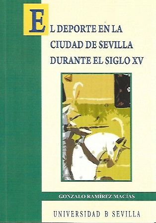EL DEPORTE EN LA CIUDAD DE SEVILLA DURANTE EL SIGLO XV