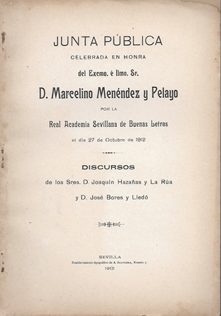 JUNTA PUBLICA CELEBRADA EN HONRA DEL EXCMO. E ILMO. DR. D. MARCELINO MENENDEZ Y PELAYO