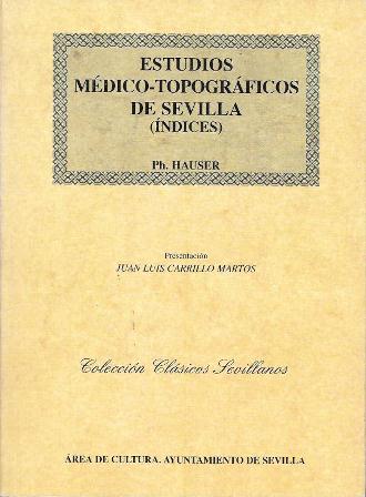 ESTUDIOS MEDICO-TOPOGRAFICOS DE SEVILLA (ÍNDICES)