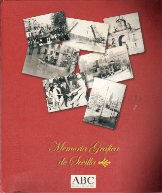 MEMORIA GRAFICA DE SEVILLA. ABC (SEVILLA Y MUCHO MAS) (FALTA UN CD)