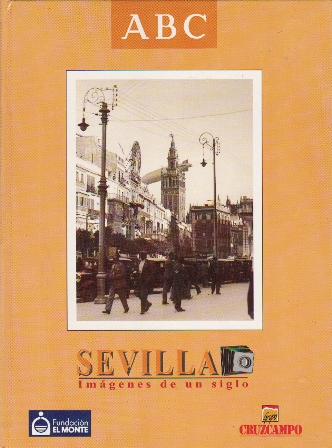 ABC SEVILLA  IMAGENES DE UN SIGLO