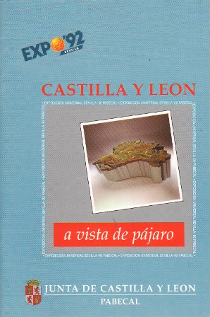EXPO'92 SEVILLA - CASTILLA Y LEON A VISTA DE PAJARO