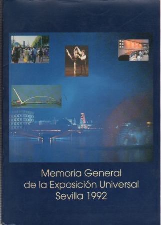 MEMORIA GENERAL DE LA EXPOSICION UNIVERSAL DE SEVILLA 1992