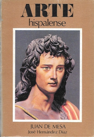 ARTE HISPALENSE - JUAN DE MESA ESCULTOR DE IMAGINERIA 1583-1627