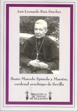 BEATO MARCELO SPINOLA Y MAESTRE, CARDENAL ARZOBISPO DE SEVILLA