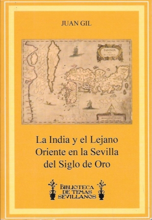 LA INDIA Y EL LEJANO ORIENTE EN LA SEVILLA DEL SIGLO DE ORO