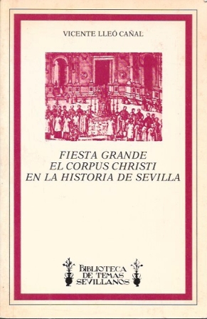 FIESTA GRANDE: EL CORPUS CHRISTI RN LA HISTORIA DE SEVILLA