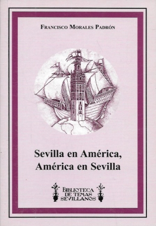 SEVILLA EN AMERICA, AMERICA EN SEVILLA