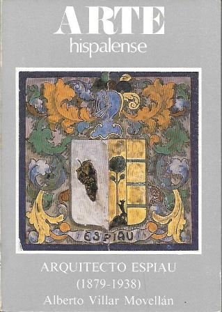 ARTE HISPALENSE Nº 40 - ARQUITECTO ESPIAU (1879-1938)