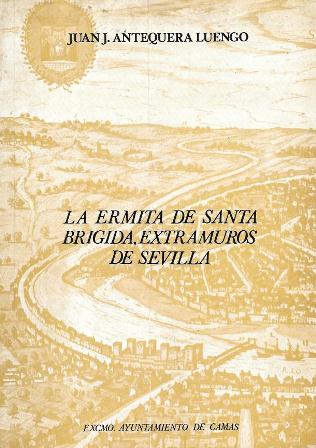 LA ERMITA DE SANTA BRIGIDA, EXTRAMUROS DE SEVILLA