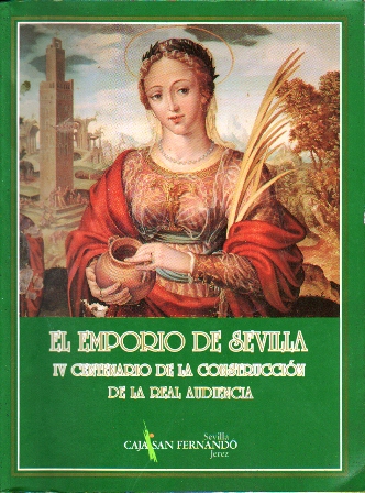 EL EMPORIO DE SEVILLA IV CENTENARIO DE LA CONSTRUCCION DE LA REAL AUDIENCIA