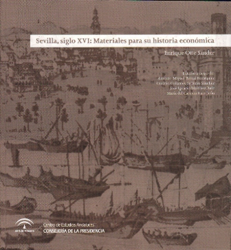 SEVILLA SIGLO XVI: MATERIALES PARA SU HISTORIA ECONOMICA