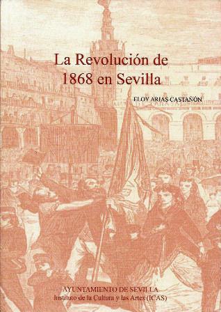 LA REVOLUCION DE 1868 EN SEVILLA