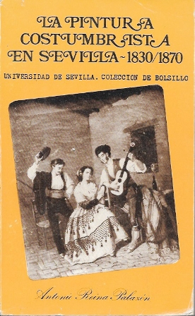 LA PINTURA COSTUMBRISTA EN SEVILLA - 1830 - 1870