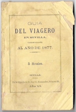 GUIA DEL VIAJERO EN SEVILLA CORRESPONDIENTE AL AÑO DE 1877
