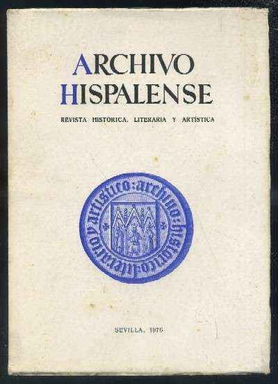 ARCHIVO HISPALENSE. REVISTA HISTÓRICA, LITERARIA Y ARTÍSTICA. 2ª ÉPOCA. AÑO 1976. TOMO LIX. Nº 181.