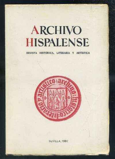 ARCHIVO HISPALENSE. REVISTA HISTÓRICA, LITERARIA Y ARTÍSTICA. 2ª ÉPOCA. AÑO 1982. TOMO LXV. Nº198.