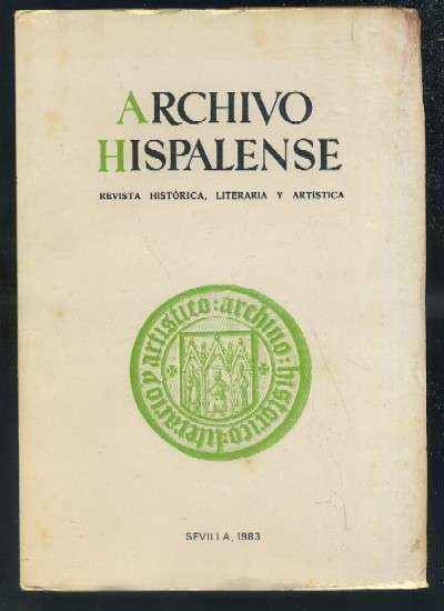 ARCHIVO HISPALENSE. REVISTA HISTÓRICA, LITERARIA Y ARTÍSTICA. 2ª ÉPOCA. AÑO 1983. TOMO LXVI. Nº202.