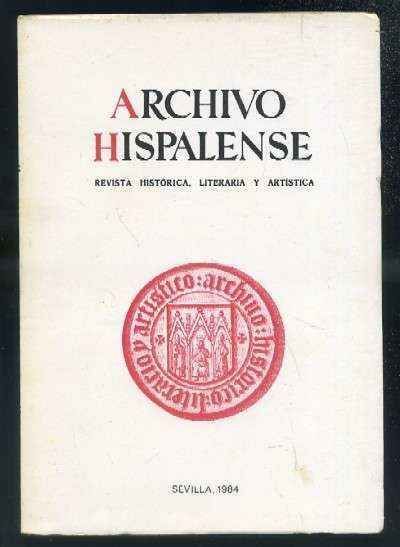 ARCHIVO HISPALENSE. REVISTA HISTÓRICA, LITERARIA Y ARTÍSTICA. 2ª ÉPOCA. AÑO 1984. TOMO LXVII. Nº206.