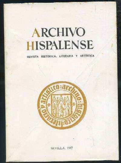 ARCHIVO HISPALENSE. REVISTA HISTÓRICA, LITERARIA Y ARTÍSTICA.2ª EPOCA. AÑO 1987. TOMO LXX. Nº213.