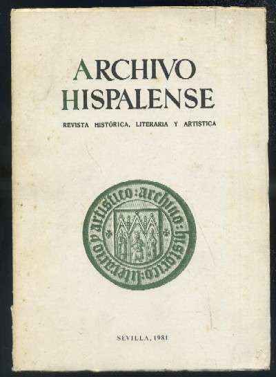 ARCHIVO HISPALENSE. REVISTA HISTÓRICA, LITERARIA Y ARTÍSTICA. 2ª ÉPOCA. AÑO 1981. TOMO LXIV. Nº197.