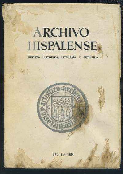 ARCHIVO HISPALENSE. REVISTA HISTÓRICA, LITERARIA Y ARTÍSTICA. 2ª ÉPOCA. AÑO 1984. TOMO LXVII. Nº204.