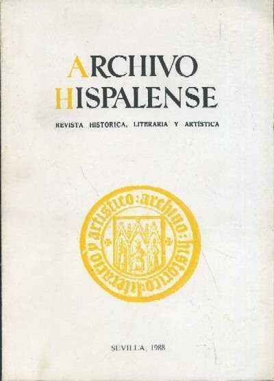 ARCHIVO HISPALENSE. REVISTA HISTÓRICA, LITERARIA Y ARTÍSTICA.2ª EPOCA. AÑO 1988. TOMO LXXI. Nº216.