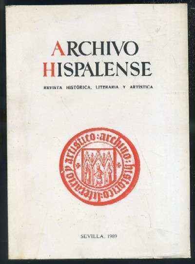 ARCHIVO HISPALENSE. REVISTA HISTÓRICA, LITERARIA Y ARTÍSTICA. 2ª ÉPOCA. AÑO 1989. TOMO LXXII. Nº219.