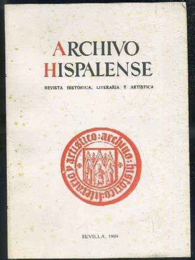 ARCHIVO HISPALENSE. REVISTA HISTÓRICA, LITERARIA Y ARTÍSTICA. 2ª ÉPOCA. AÑO 1989. TOMO LXXII. Nº220.