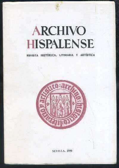 ARCHIVO HISPALENSE. REVISTA HISTÓRICA, LITERARIA Y ARTÍSTICA. 2ª ÉPOCA. AÑO 1990.TOMO LXXIII. Nº222.