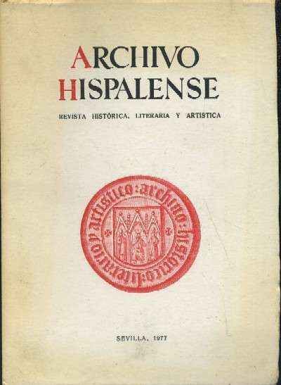 ARCHIVO HISPALENSE. REVISTA HISTÓRICA, LITERARIA Y ARTÍSTICA. 2ª ÉPOCA. AÑO 1977. TOMO LX. NUM. 185.