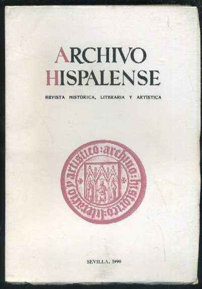 ARCHIVO HISPALENSE. REVISTA HISTÓRICA, LITERARIA Y ARTÍSTICA. 2ª ÉPOCA. AÑO 1990.TOMO LXXIII. Nº222.