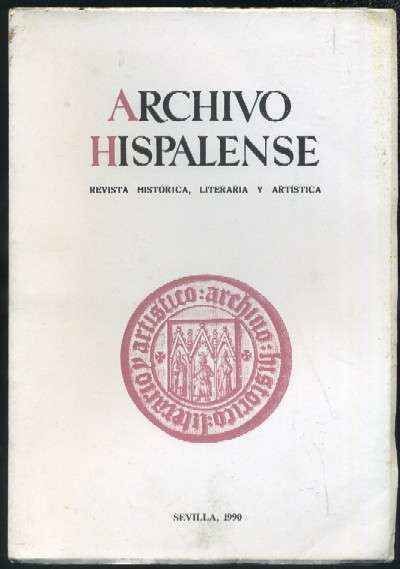 ARCHIVO HISPALENSE. REVISTA HISTÓRICA, LITERARIA Y ARTÍSTICA. 2ª ÉPOCA. AÑO 1990.TOMO LXXIII. Nº222.
