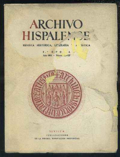 ARCHIVO HISPALENSE. REVISTA HISTÓRICA, LITERARIA Y ARTÍSTICA. 2ª ÉPOCA.1964. TOMO XLI. NUM.126-127.
