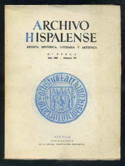 ARCHIVO HISPALENSE. REVISTA HISTÓRICA, LITERARIA Y ARTÍSTICA. 2ª ÉPOCA. AÑO 1966.TOMO XLV. Nº138.