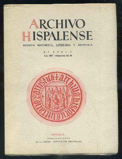 ARCHIVO HISPALENSE. REVISTA HISTÓRICA, LITERARIA…. 2ª ÉPOCA. 1967.TOMOS XLVI-XLVII.Nº141-146