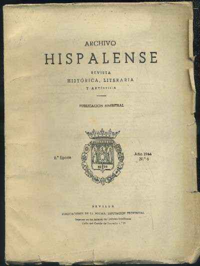ARCHIVO HISPALENSE. REVISTA HISTÓRICA, LITERARIA Y ARTÍSTICA. 2ª ÉPOCA. AÑO 1944.NUMERO 6.