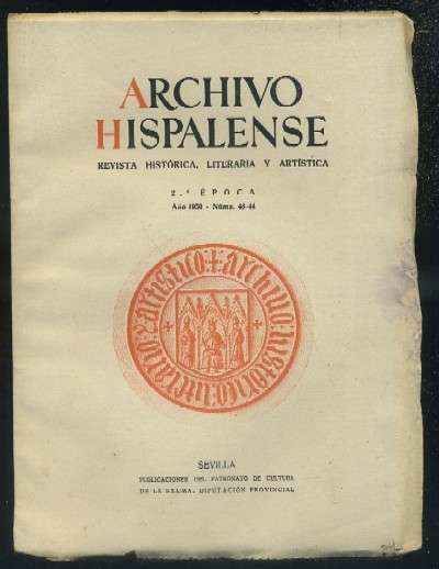 ARCHIVO HISPALENSE. REVISTA HISTÓRICA, LITERARIA Y ARTÍSTICA. 2ª ÉPOCA. AÑO 1950.NUMERO 43-44.