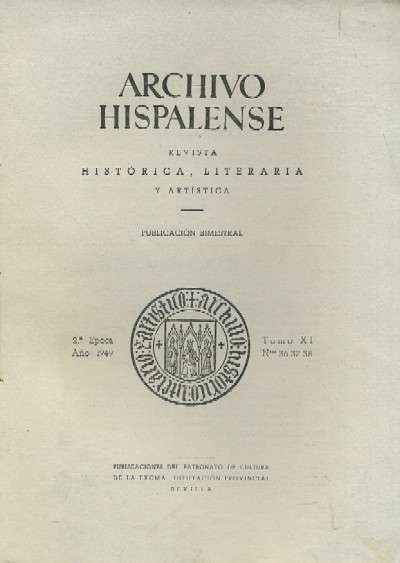 ARCHIVO HISPALENSE. REVISTA HISTÓRICA, LITERARIA Y ARTÍSTICA. 2ª ÉPOCA. AÑO 1949. NUMERO 36-37-38.