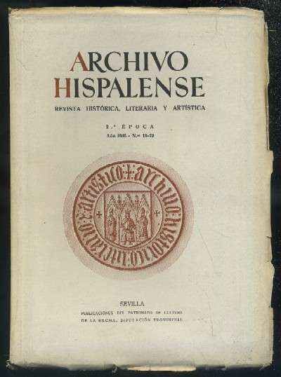 ARCHIVO HISPALENSE. REVISTA HISTÓRICA, LITERARIA Y ARTÍSTICA. 2ª ÉPOCA. AÑO 1946. NUMERO 18-19.
