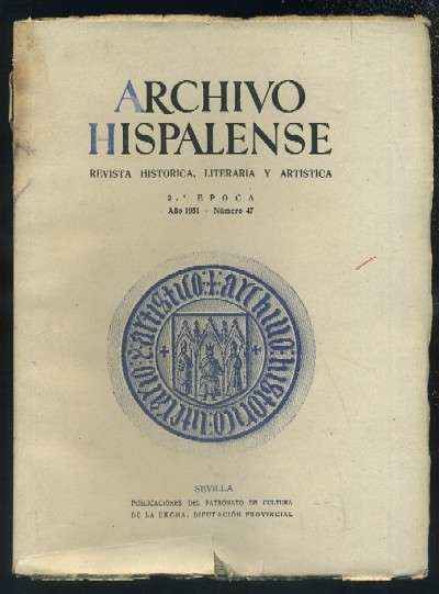 ARCHIVO HISPALENSE. REVISTA HISTÓRICA, LITERARIA Y ARTÍSTICA. 2ª ÉPOCA. AÑO 1951. NUMERO 47.
