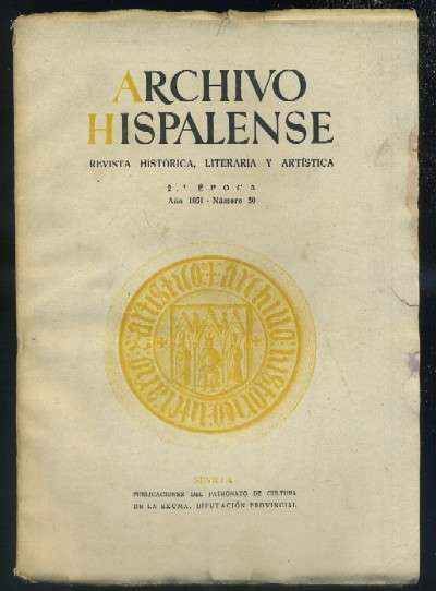 ARCHIVO HISPALENSE. REVISTA HISTÓRICA, LITERARIA Y ARTÍSTICA. 2ª ÉPOCA. AÑO 1951. NUMERO 50.
