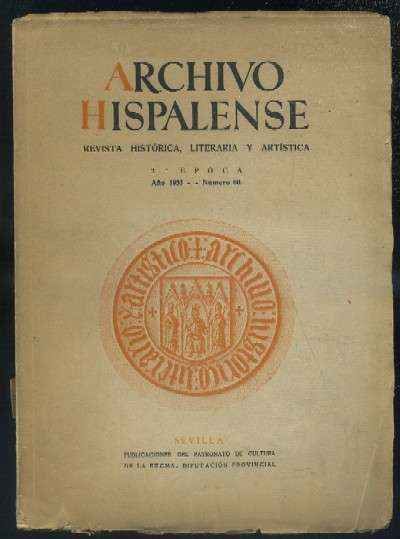 ARCHIVO HISPALENSE. REVISTA HISTÓRICA, LITERARIA Y ARTÍSTICA. 2ª ÉPOCA. AÑO 1953. NUMERO 60.
