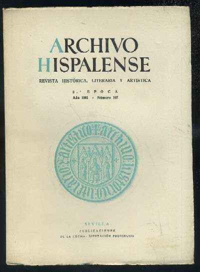 ARCHIVO HISPALENSE. REVISTA HISTÓRICA, LITERARIA Y ARTÍSTICA. 2ª ÉPOCA. AÑO 1961. NUMERO 107.