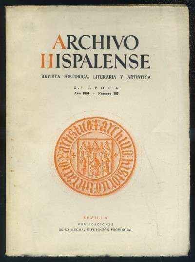 ARCHIVO HISPALENSE. REVISTA HISTÓRICA, LITERARIA Y ARTÍSTICA. 2ª ÉPOCA. AÑO 1961. NUMERO 105.