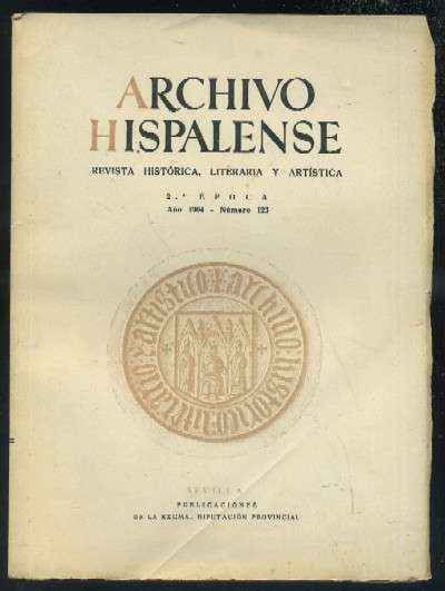 ARCHIVO HISPALENSE. REVISTA HISTÓRICA, LITERARIA Y ARTÍSTICA. 2ª ÉPOCA. AÑO 1964. NUMERO 123.