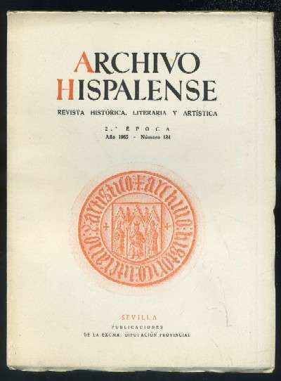 ARCHIVO HISPALENSE. REVISTA HISTÓRICA, LITERARIA Y ARTÍSTICA. 2ª ÉPOCA. AÑO 1965. NUMEROS 134.