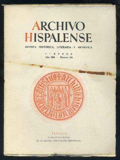 ARCHIVO HISPALENSE. REVISTA HISTÓRICA, LITERARIA Y ARTÍSTICA. 2ª ÉPOCA. AÑO 1965. NUMEROS 134.